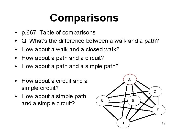 Comparisons • • • p. 667: Table of comparisons Q: What’s the difference between