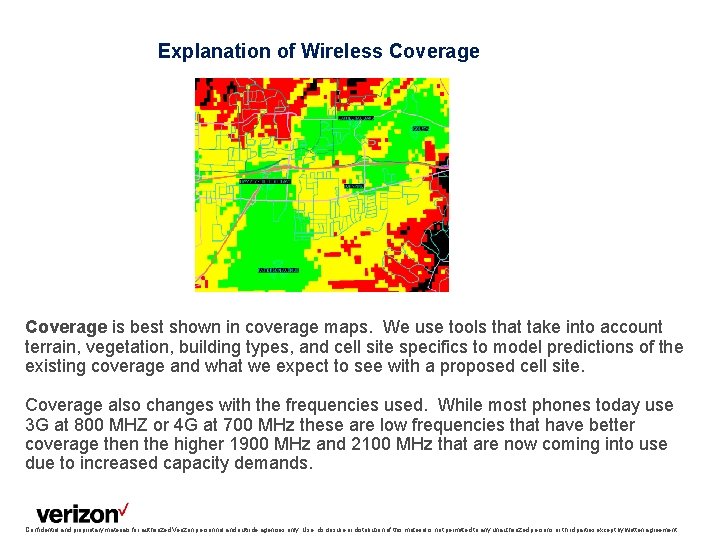 Explanation of Wireless Coverage is best shown in coverage maps. We use tools that