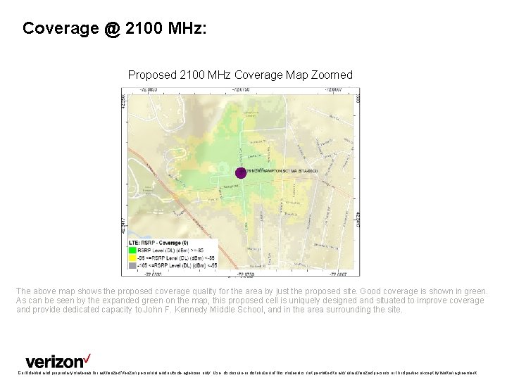 Coverage @ 2100 MHz: Proposed 2100 MHz Coverage Map Zoomed The above map shows