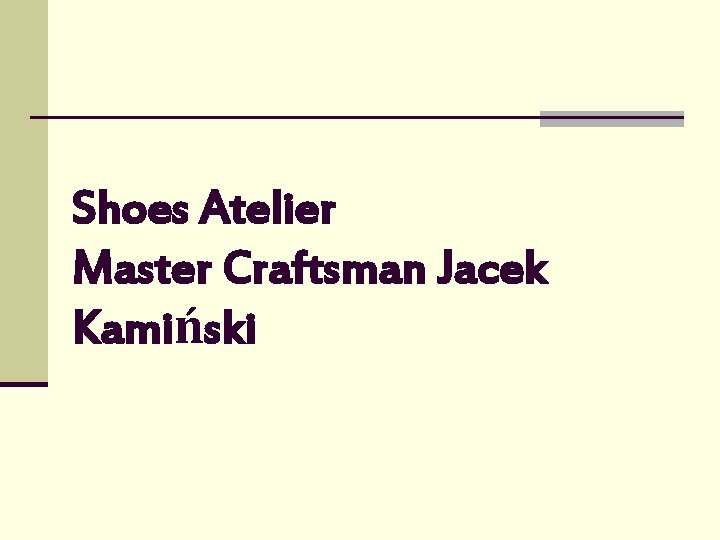 Shoes Atelier Master Craftsman Jacek Kamiński 