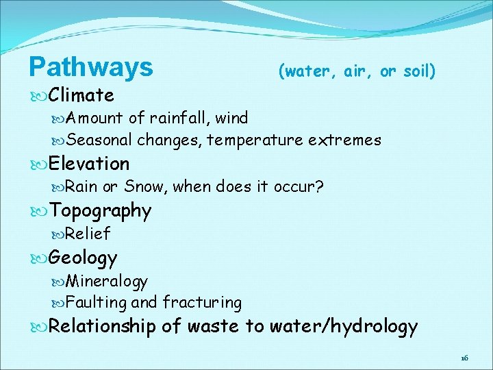 Pathways Climate (water, air, or soil) Amount of rainfall, wind Seasonal changes, temperature extremes Pathways Climate (water, air, or soil) Amount of rainfall, wind Seasonal changes, temperature extremes