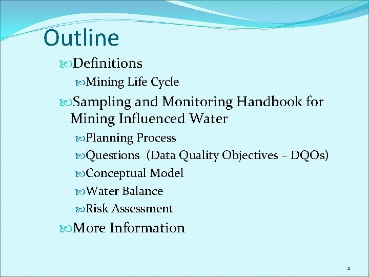 Outline Definitions Mining Life Cycle Sampling and Monitoring Handbook for Mining Influenced Water Planning Outline Definitions Mining Life Cycle Sampling and Monitoring Handbook for Mining Influenced Water Planning