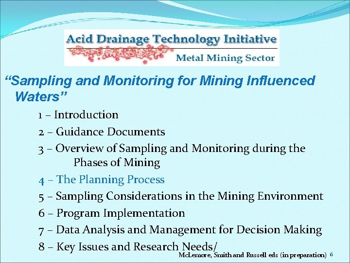 “Sampling and Monitoring for Mining Influenced Waters” 1 – Introduction 2 – Guidance Documents “Sampling and Monitoring for Mining Influenced Waters” 1 – Introduction 2 – Guidance Documents