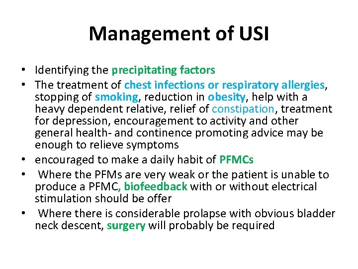 Management of USI • Identifying the precipitating factors • The treatment of chest infections