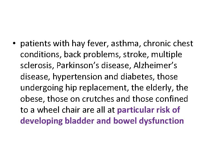  • patients with hay fever, asthma, chronic chest conditions, back problems, stroke, multiple