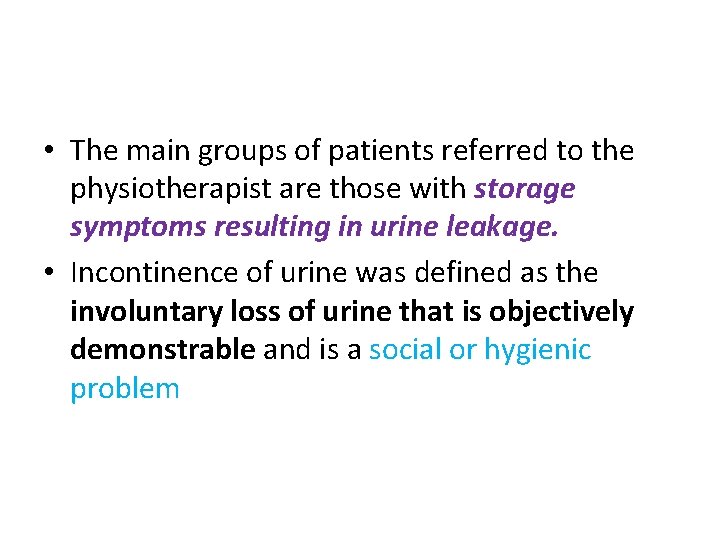  • The main groups of patients referred to the physiotherapist are those with