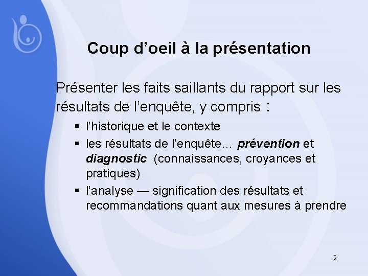 Coup d’oeil à la présentation Présenter les faits saillants du rapport sur les résultats