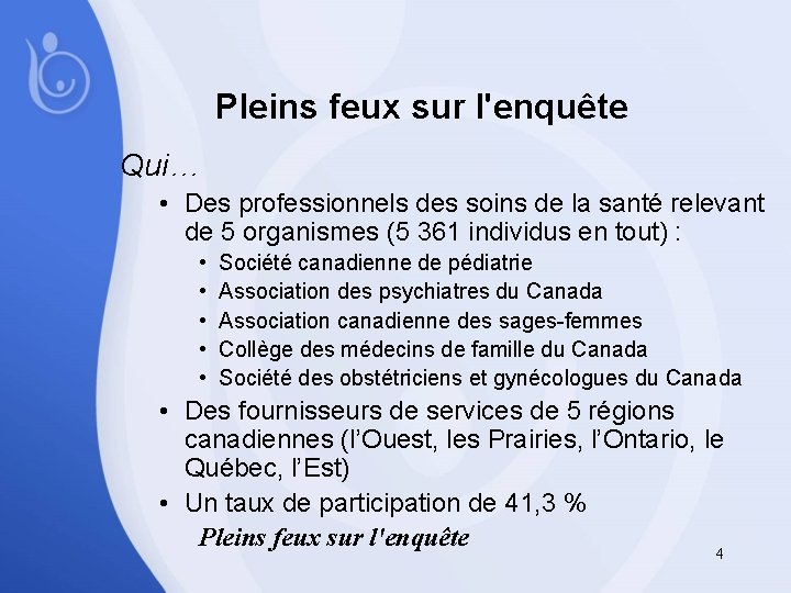 Pleins feux sur l'enquête Qui… • Des professionnels des soins de la santé relevant