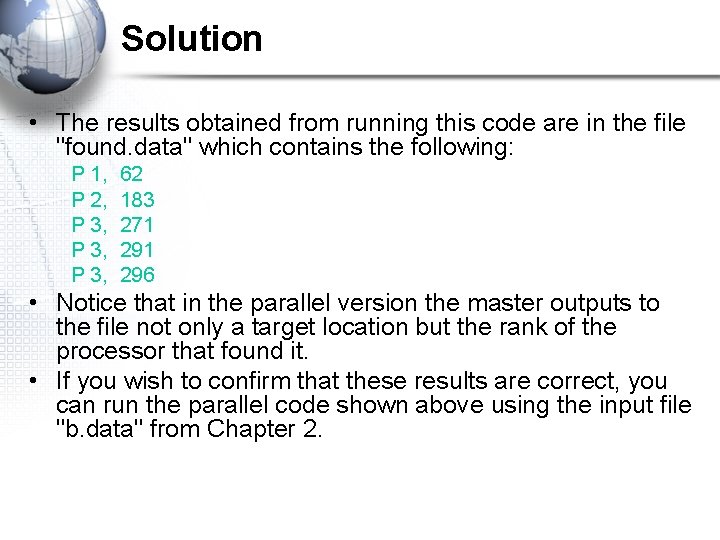 Solution • The results obtained from running this code are in the file "found.