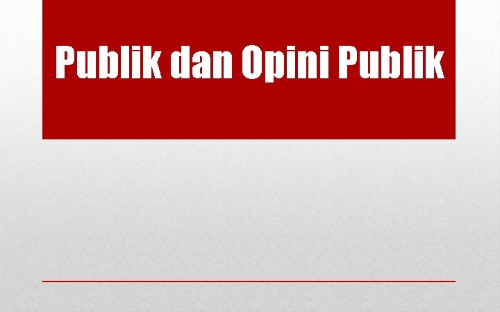 Publik dan Opini Publik 