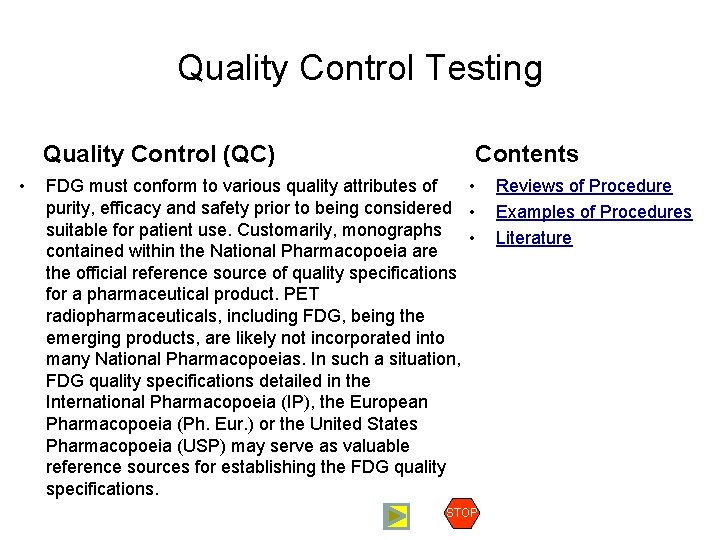 Quality Control Testing Quality Control (QC) • Contents FDG must conform to various quality