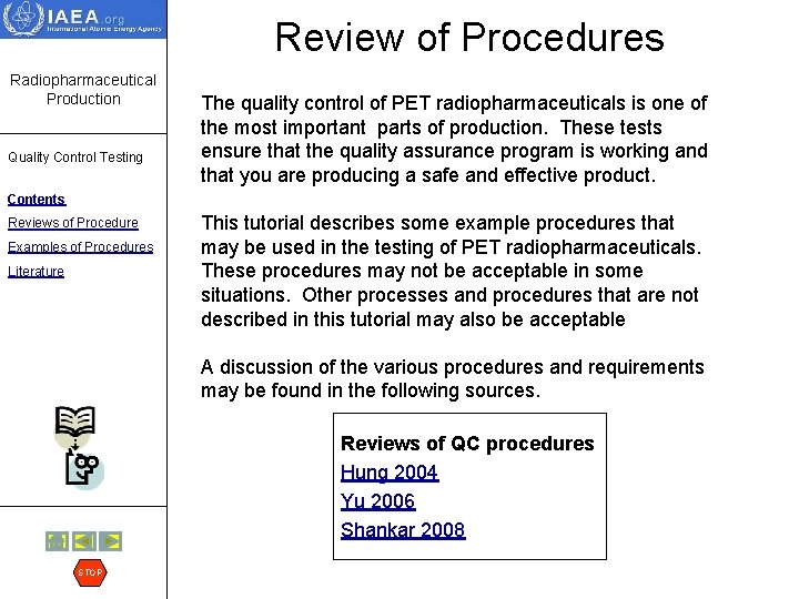 Review of Procedures Radiopharmaceutical Production Quality Control Testing The quality control of PET radiopharmaceuticals