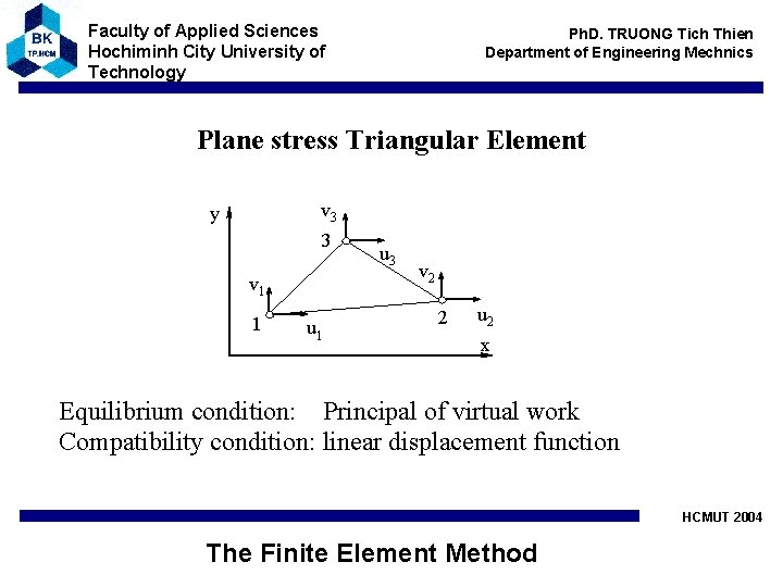 Faculty of Applied Sciences Hochiminh City University of Technology Ph. D. TRUONG Tich Thien