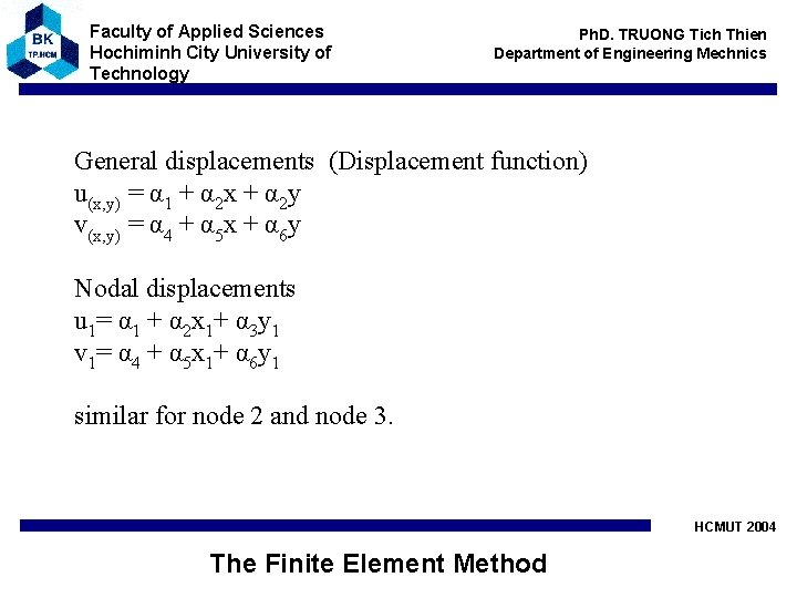 Faculty of Applied Sciences Hochiminh City University of Technology Ph. D. TRUONG Tich Thien