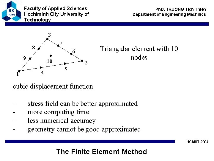 Faculty of Applied Sciences Hochiminh City University of Technology Ph. D. TRUONG Tich Thien