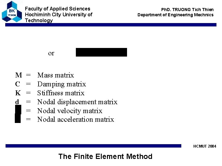 Faculty of Applied Sciences Hochiminh City University of Technology Ph. D. TRUONG Tich Thien