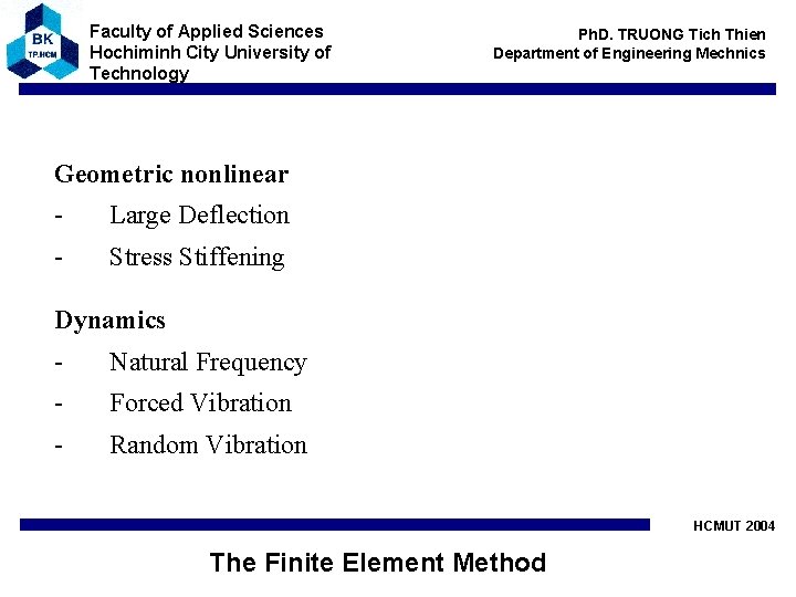 Faculty of Applied Sciences Hochiminh City University of Technology Ph. D. TRUONG Tich Thien
