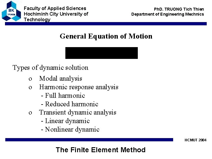 Faculty of Applied Sciences Hochiminh City University of Technology Ph. D. TRUONG Tich Thien