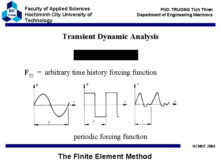 Faculty of Applied Sciences Hochiminh City University of Technology Ph. D. TRUONG Tich Thien