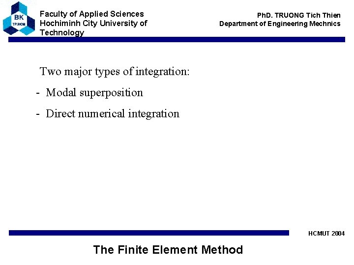 Faculty of Applied Sciences Hochiminh City University of Technology Ph. D. TRUONG Tich Thien