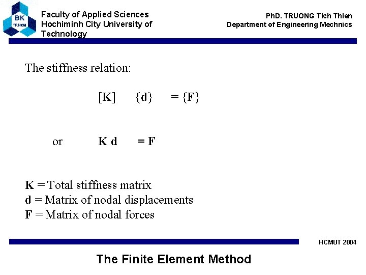 Faculty of Applied Sciences Hochiminh City University of Technology Ph. D. TRUONG Tich Thien