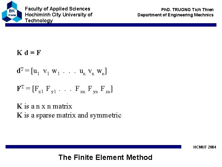 Faculty of Applied Sciences Hochiminh City University of Technology Ph. D. TRUONG Tich Thien