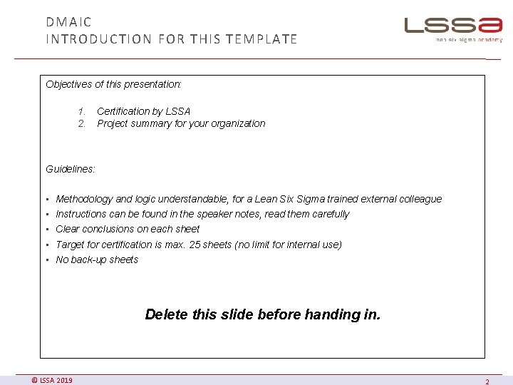 DMAIC INTRODUCTION FOR THIS TEMPLATE Objectives of this presentation: 1. 2. Certification by LSSA