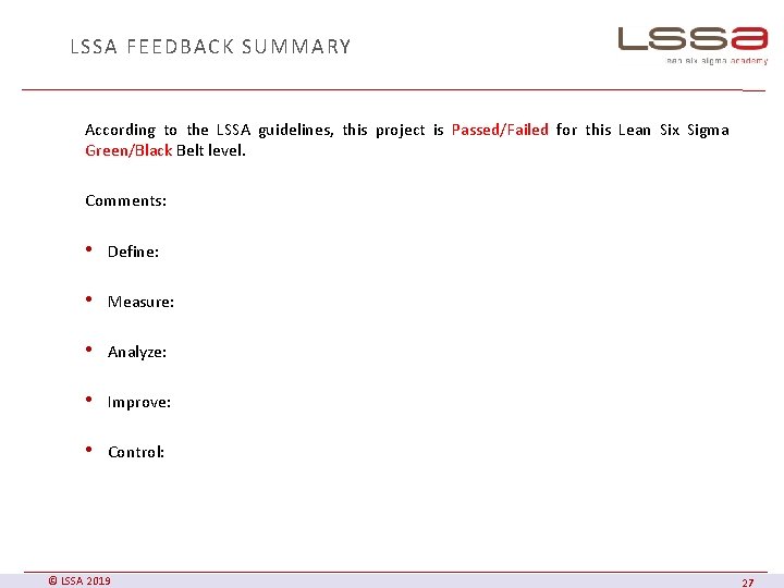LSSA FEEDBACK SUMMARY According to the LSSA guidelines, this project is Passed/Failed for this