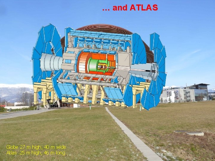 … and ATLAS Helfried Burckhart Globe 27 m high, 40 m wide Atlas 25