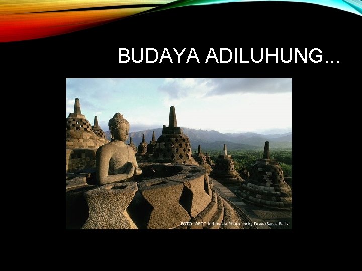 BUDAYA ADILUHUNG. . . 