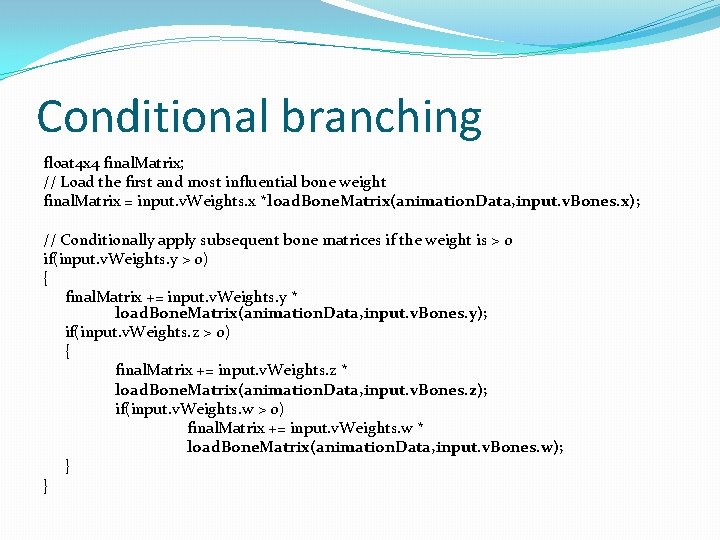 Conditional branching float 4 x 4 final. Matrix; // Load the first and most