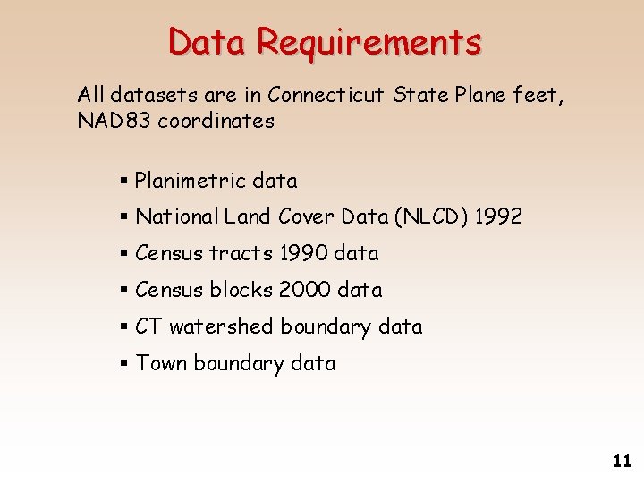 Data Requirements All datasets are in Connecticut State Plane feet, NAD 83 coordinates §