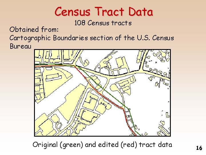 Census Tract Data 108 Census tracts Obtained from: Cartographic Boundaries section of the U.