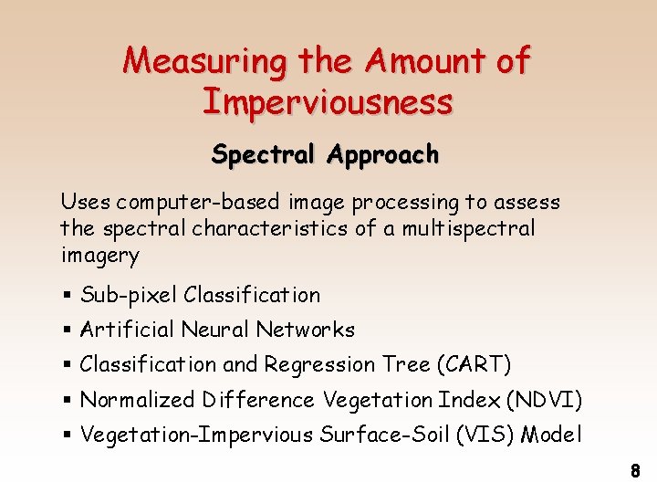 Measuring the Amount of Imperviousness Spectral Approach Uses computer-based image processing to assess the