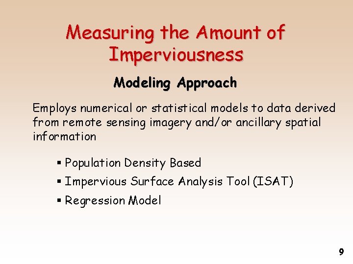Measuring the Amount of Imperviousness Modeling Approach Employs numerical or statistical models to data