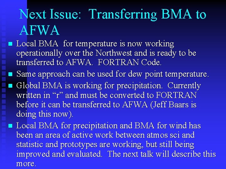 Next Issue: Transferring BMA to AFWA n n Local BMA for temperature is now