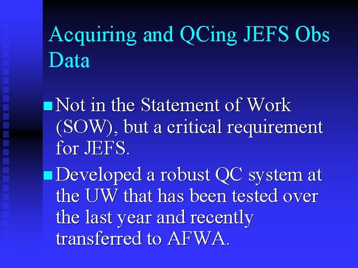 Acquiring and QCing JEFS Obs Data n Not in the Statement of Work (SOW),