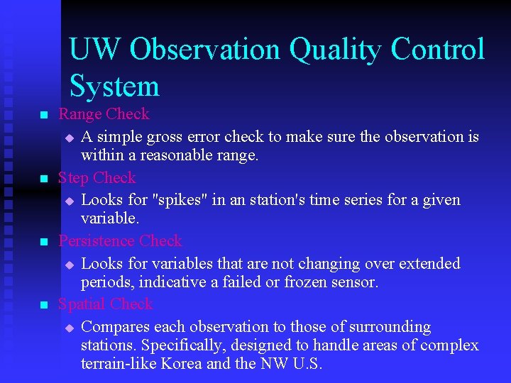 UW Observation Quality Control System n n Range Check u A simple gross error