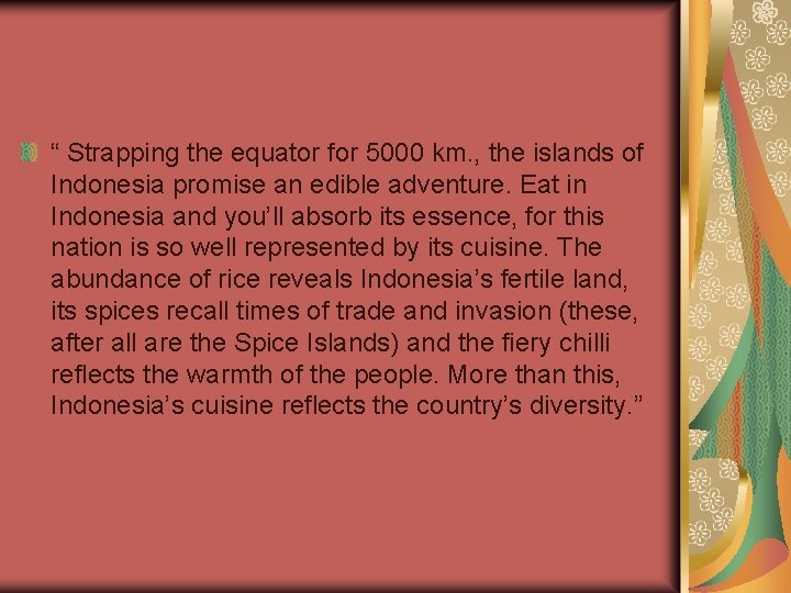 “ Strapping the equator for 5000 km. , the islands of Indonesia promise an “ Strapping the equator for 5000 km. , the islands of Indonesia promise an