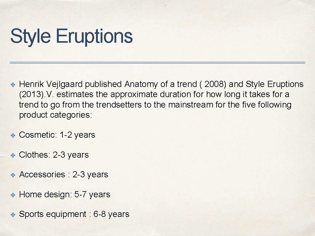 Style Eruptions ✤ Henrik Vejlgaard published Anatomy of a trend ( 2008) and Style Style Eruptions ✤ Henrik Vejlgaard published Anatomy of a trend ( 2008) and Style