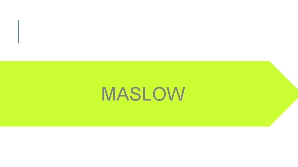 MASLOW 