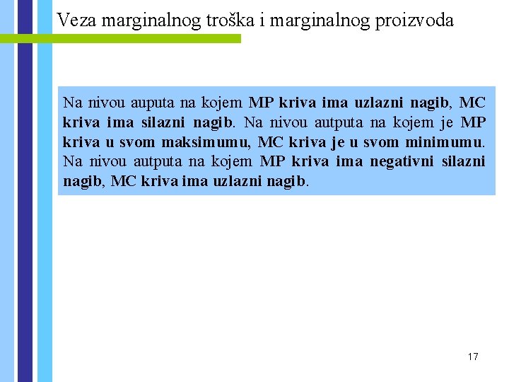 Veza marginalnog troška i marginalnog proizvoda Na nivou auputa na kojem MP kriva ima