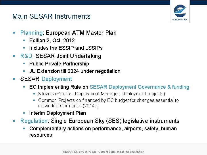 Main SESAR Instruments § Planning: European ATM Master Plan § Edition 2, Oct. 2012 Main SESAR Instruments § Planning: European ATM Master Plan § Edition 2, Oct. 2012