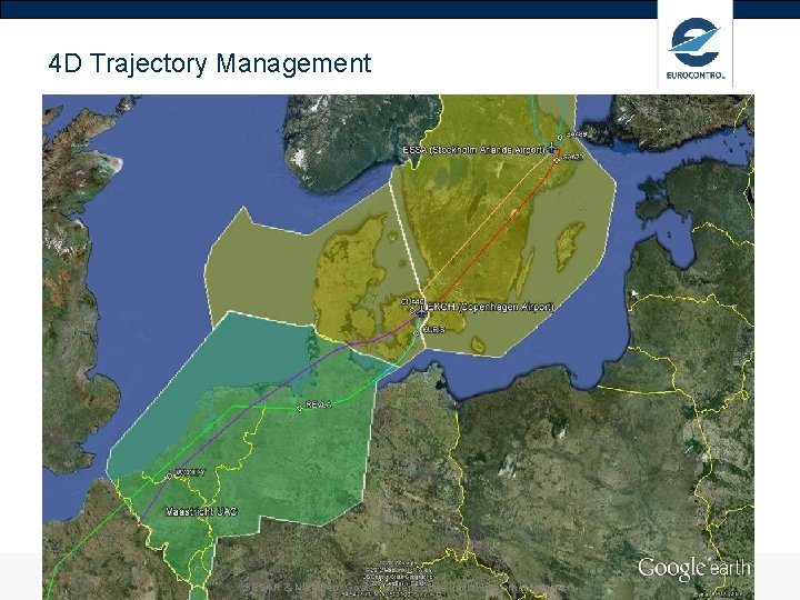 4 D Trajectory Management SESAR & Next. Gen: Goals, Current State, Initial Implementation 22 4 D Trajectory Management SESAR & Next. Gen: Goals, Current State, Initial Implementation 22