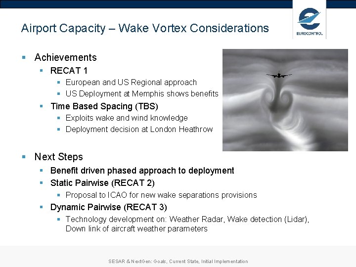 Airport Capacity – Wake Vortex Considerations § Achievements § RECAT 1 § European and Airport Capacity – Wake Vortex Considerations § Achievements § RECAT 1 § European and