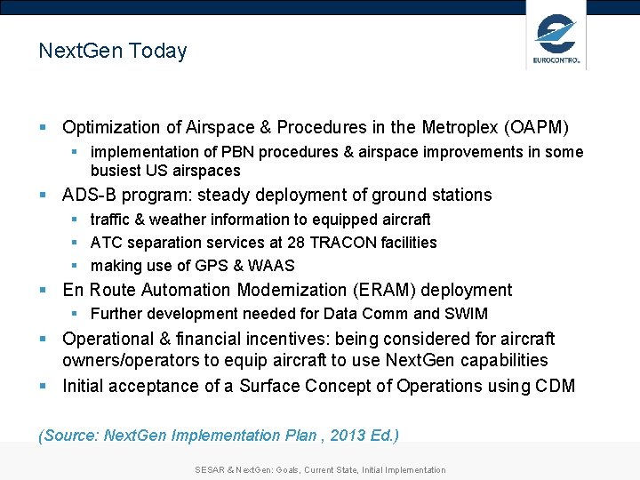 Next. Gen Today § Optimization of Airspace & Procedures in the Metroplex (OAPM) § Next. Gen Today § Optimization of Airspace & Procedures in the Metroplex (OAPM) §