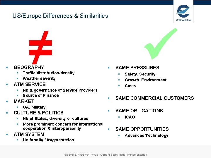 US/Europe Differences & Similarities § GEOGRAPHY § § § Nb & governance of Service US/Europe Differences & Similarities § GEOGRAPHY § § § Nb & governance of Service
