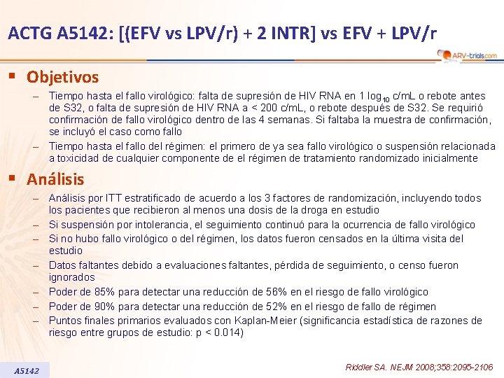 ACTG A 5142: [(EFV vs LPV/r) + 2 INTR] vs EFV + LPV/r §