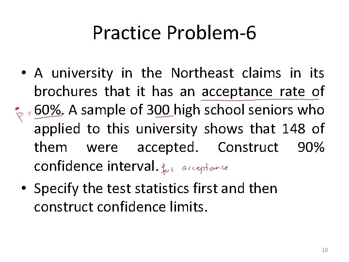 Practice Problem-6 • A university in the Northeast claims in its brochures that it