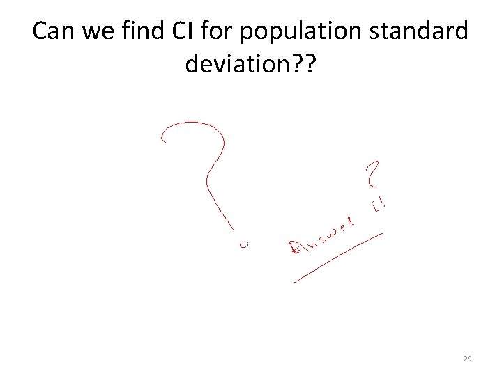 Can we find CI for population standard deviation? ? 29 